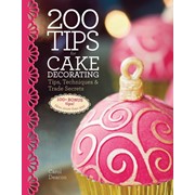 Книга 200 Tips for Cake Decorating: Tips,Techniques and Trade Secrets