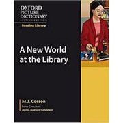 M.J. Cosson Oxford Picture Dictionary Second Edition Reading Library: A New World at the Library фото