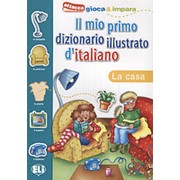 Tiziana Tonni Il mio primo dizionario illustrato d'italiano: La casa