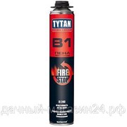 Пена TYTAN профессиональная B1 огнестойкая 750мл.