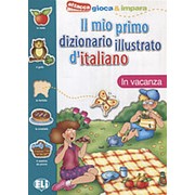Tiziana Tonni Il mio primo dizionario illustrato d'italiano: In vacanza