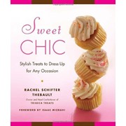 Книга Sweet Chic: Stylish Treats to Dress Up for Any Occasion