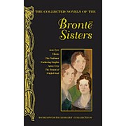 Bronte A., C. & E Bronte A., C. & E. The Collected Novels Of The Bronte Sisters