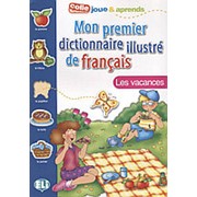 Mon premier dictionnaire illustr? de fran?ais: Les vacances